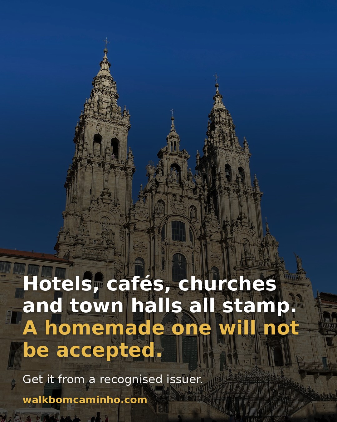 Hotels, cafés, churches and town halls all stamp it, but a homemade credencial will not be accepted.